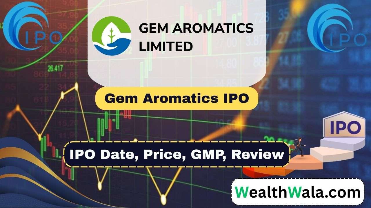Gem Aromatics IPO Date, Price, GMP, Review